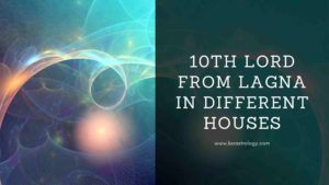 Read more about the article 10th Lord in different houses of the horoscope