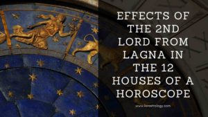 Read more about the article 2nd Lord from Lagna in 12 houses of the horoscope
