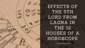 Read more about the article 5th Lord in 12 houses of the horoscope