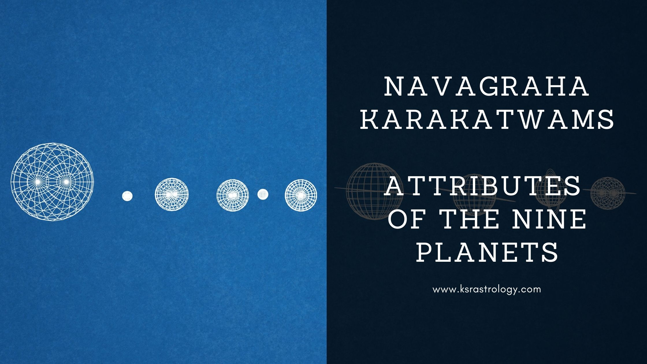 You are currently viewing Navagraha Karakatwam – Attributes of the Nine Planets
